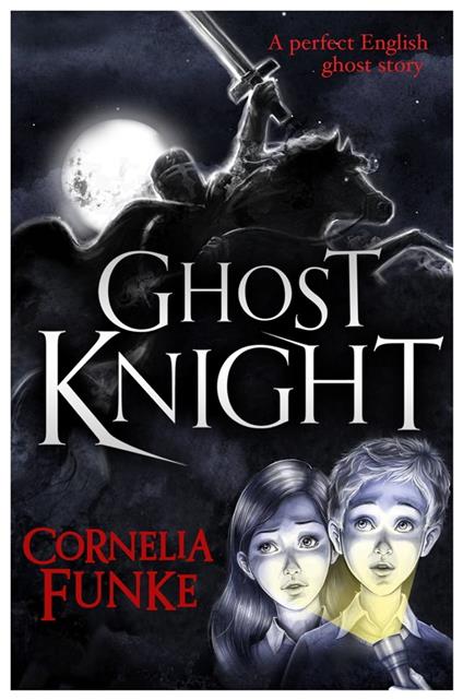 Ghost Knight - Cornelia Funke - ebook