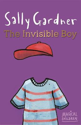 Magical Children: The Invisible Boy - Sally Gardner - cover
