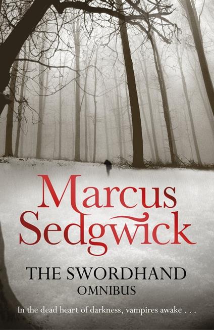 The Swordhand Omnibus (2-in-1) - Marcus Sedgwick - ebook