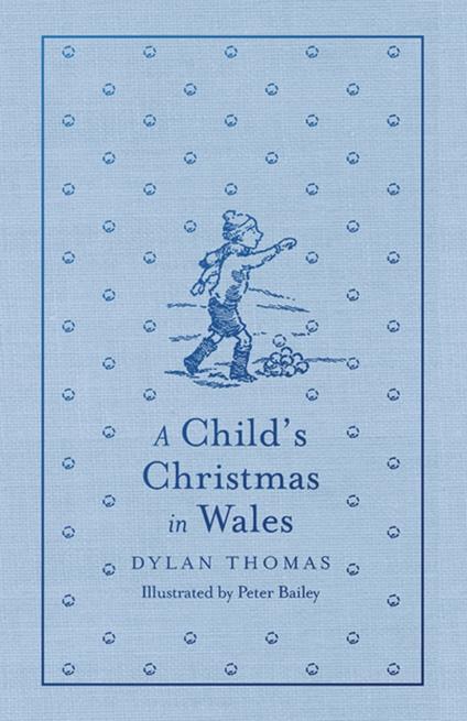 A Child's Christmas in Wales - Dylan Thomas,Bailey Peter - ebook