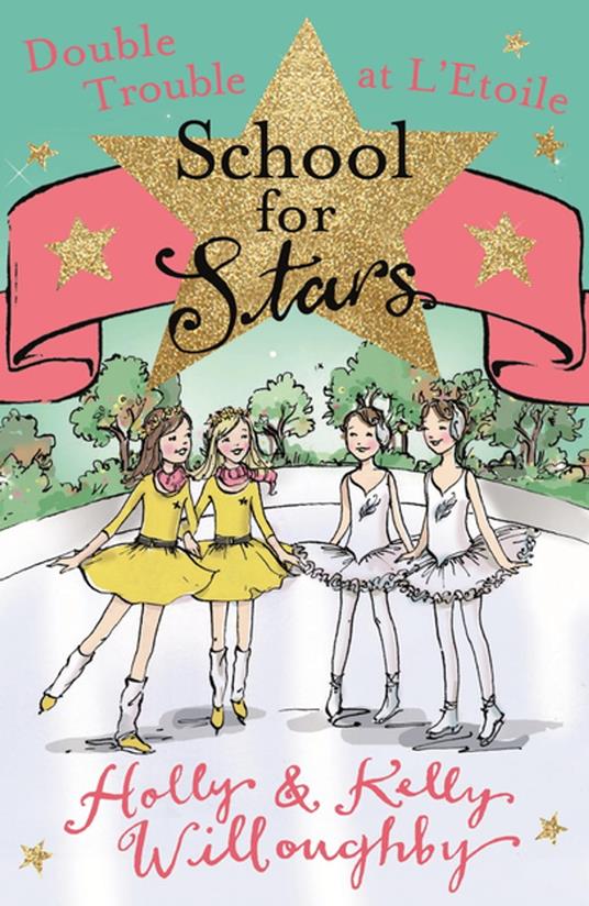 School for Stars: Double Trouble at L'Etoile - Holly Willoughby,Kelly Willoughby - ebook