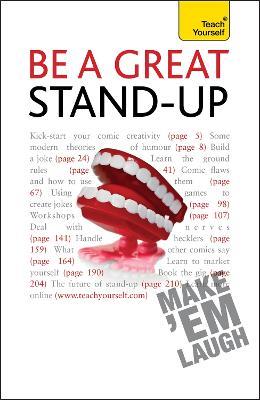 Be a Great Stand-up: How to master the art of stand up comedy and making people laugh - Logan Murray - cover