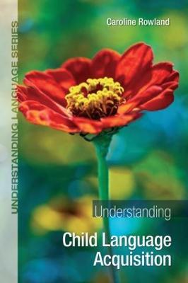 Understanding Child Language Acquisition - Caroline Rowland - cover