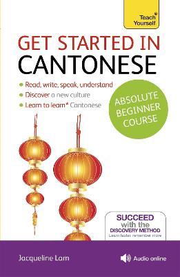 Get Started in Cantonese Absolute Beginner Course: (Book and audio support) - Jacqueline Lam - cover