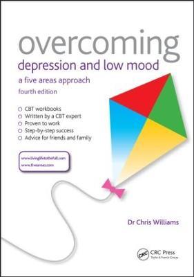 Overcoming Depression and Low Mood: A Five Areas Approach, Fourth Edition - Chris Williams - cover