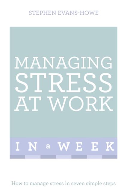 Managing Stress At Work In A Week
