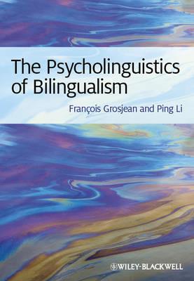 The Psycholinguistics of Bilingualism - François Grosjean,Ping Li - cover