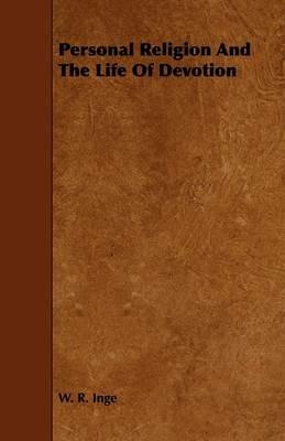 Personal Religion And The Life Of Devotion - William Ralph, Inge - cover