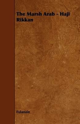 The Marsh Arab - Haji Rikkan - Fulanain - cover
