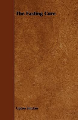 The Fasting Cure - Upton Sinclair - cover