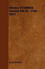 History Of British Guiana Vol. II - 1782-1833