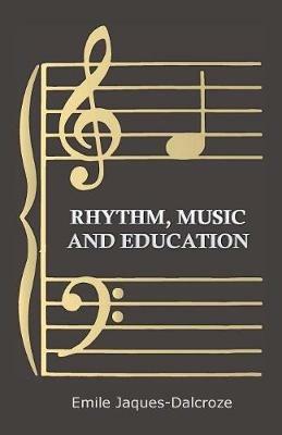 Rhythm, Music And Education - Emile Jaques-Dalcroze - cover