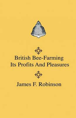 British Bee-Farming - Its Profits And Pleasures - Henry Wade - cover