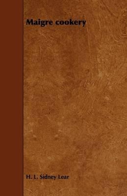 Maigre Cookery - H. L. Sidney Lear - cover
