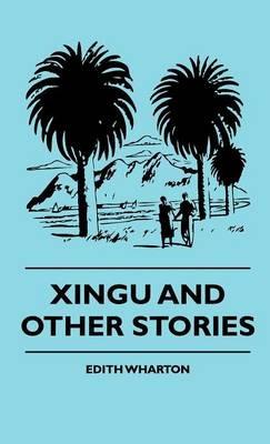 Xingu And Other Stories - Edith Wharton - cover