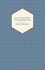 Kai Lung Beneath the Mulberry-Tree