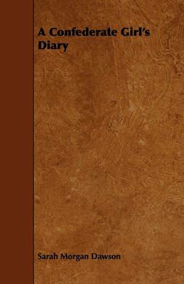A Confederate Girl's Diary - Sarah Morgan Dawson - cover