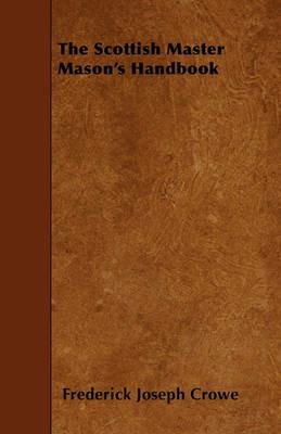 The Scottish Master Mason's Handbook - Frederick Joseph Crowe - cover