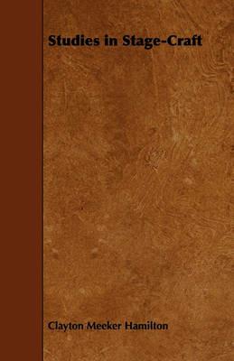 Studies in Stage-Craft - Clayton Hamilton - cover