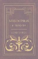 Sardanapalus, A Tragedy - Lord Byron - cover