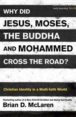 Why Did Jesus, Moses, the Buddha and Mohammed Cross the Road?: Christian Identity in a Multi-faith World