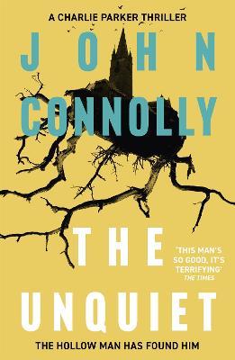 The Unquiet: Private Investigator Charlie Parker hunts evil in the sixth book in the globally bestselling series - John Connolly - cover