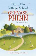 The Little Village School: Book 1 in the gorgeously uplifting Little Village School series