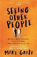Seeing Other People: A heartwarming novel from the bestselling author of ALL THE LONELY PEOPLE - Mike Gayle - cover