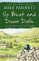 Up Beat and Down Dale: Life and Crimes in the Yorkshire Countryside - Mike Pannett - cover