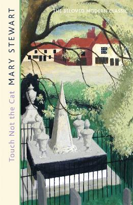 Touch Not the Cat: The classic suspense novel from the Queen of the Romantic Mystery - Mary Stewart - cover