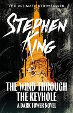The Wind through the Keyhole: A Dark Tower Novel