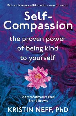 Self-Compassion: The Proven Power of Being Kind to Yourself - Kristin Neff - cover