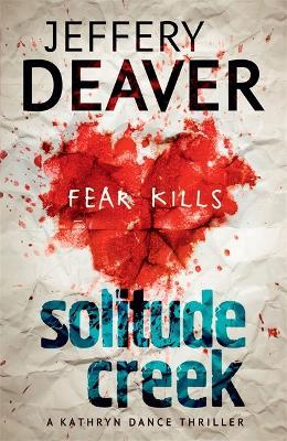 Solitude Creek: Fear Kills in Agent Kathryn Dance Book 4 - Jeffery Deaver - cover
