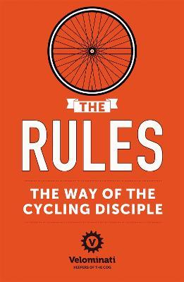 The Rules: The Way of the Cycling Disciple - The Velominati - cover
