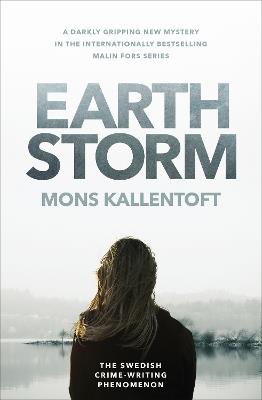 Earth Storm: The new novel from the Swedish crime-writing phenomenon - Mons Kallentoft - cover