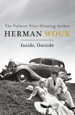 Inside, Outside: A poignant and warm novel of the Jewish-American experience from the Pulitzer-Prize winning author - Herman Wouk - cover