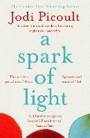 A Spark of Light: The heart-stopping must-read from No.1 Sunday Times Bestseller! - Jodi Picoult - cover