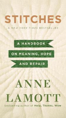 Stitches: A Handbook on Meaning, Hope, and Repair - Anne Lamott - cover