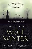Wolf Winter: Winner of the 2016 HWA Goldsboro Debut Crown Award - Cecilia Ekback,Cecilia Ekback - cover