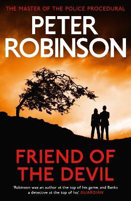 Friend of the Devil: The 17th DCI Banks crime novel from The Master of the Police Procedural - Peter Robinson - cover