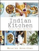 Indian Kitchen: Secrets of Indian home cooking - Maunika Gowardhan - cover