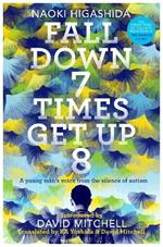 Fall Down Seven Times, Get Up Eight: A young man's voice from the silence of autism