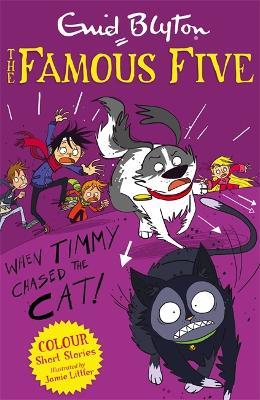 Famous Five Colour Short Stories: When Timmy Chased the Cat - Enid Blyton - cover