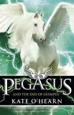 Pegasus and the End of Olympus: Book 6 - Kate O'Hearn - cover