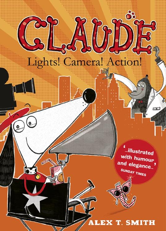 Claude: Lights! Camera! Action! - Alex T. Smith - ebook