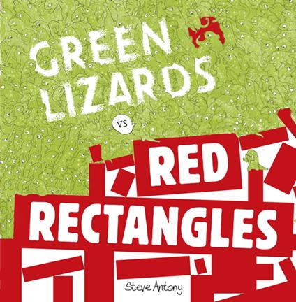 Green Lizards vs Red Rectangles - Steve Antony - ebook