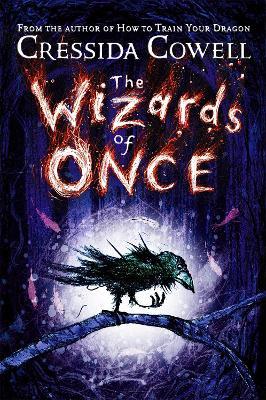 The Wizards of Once: Book 1 - Cressida Cowell - cover