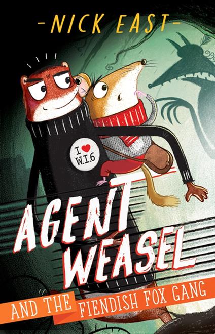 Agent Weasel and the Fiendish Fox Gang - Nick East - ebook