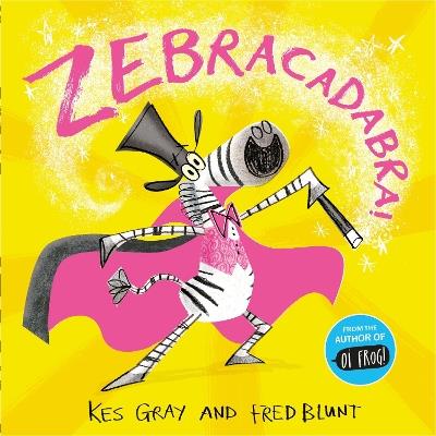 Zebracadabra! - Kes Gray - cover