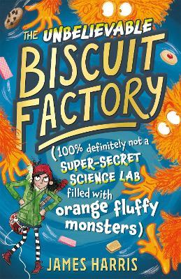 The Unbelievable Biscuit Factory - James Harris - cover
